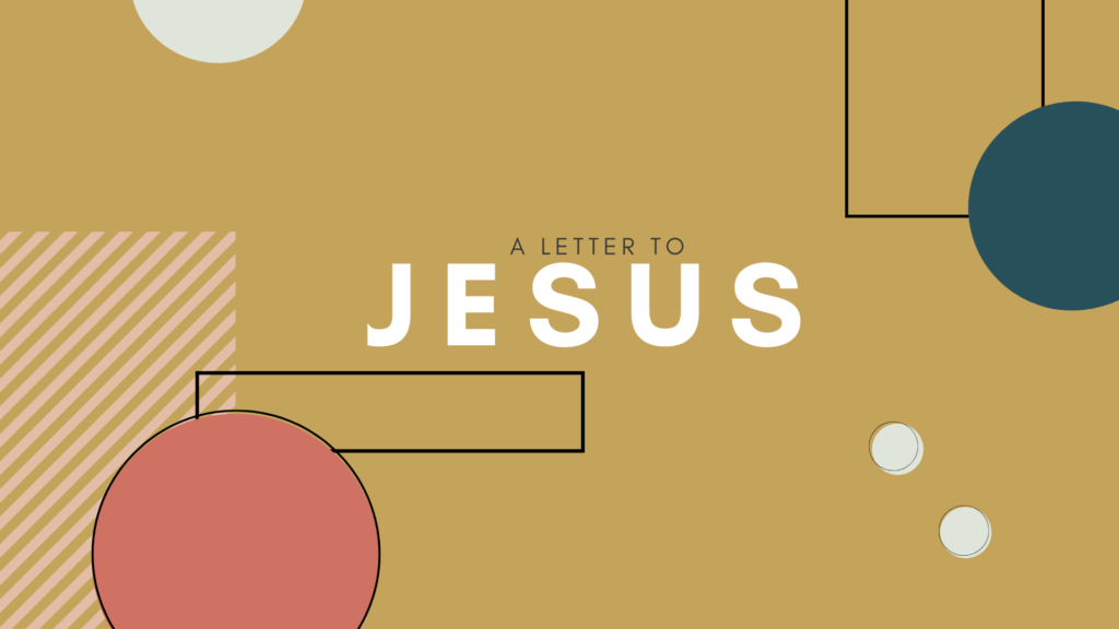 A Letter to Jesus Sermon Graphic