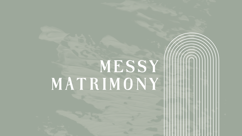 Messy Matrimony Sermon Graphic