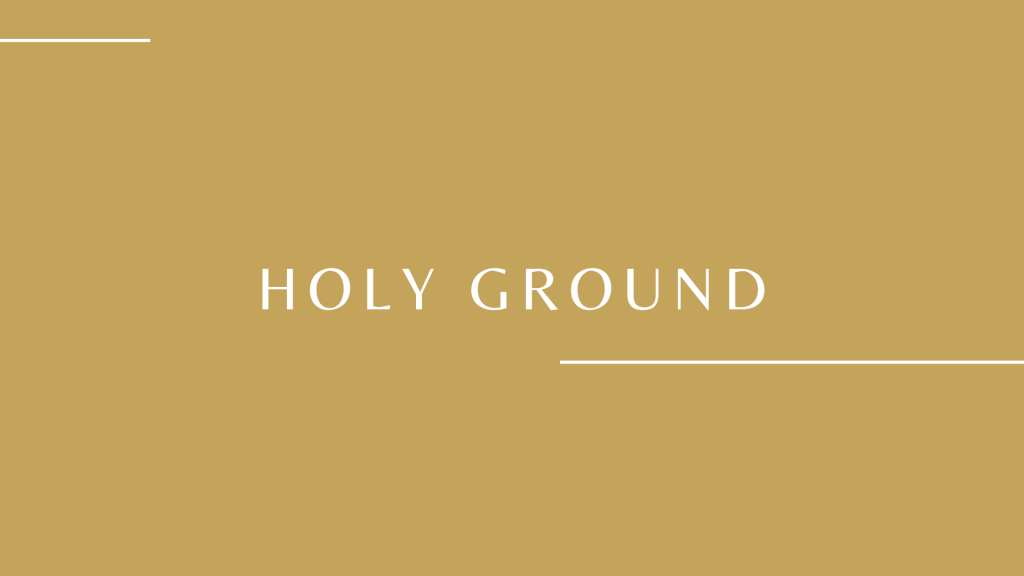 Holy Ground Sermon Graphic