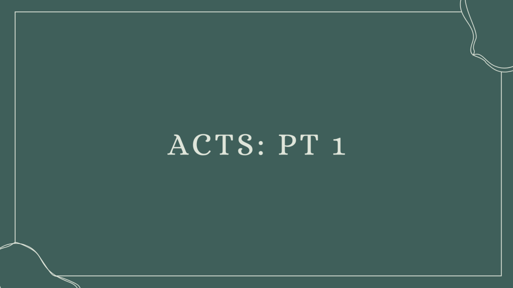 Acts: Part 1 Sermon Graphic