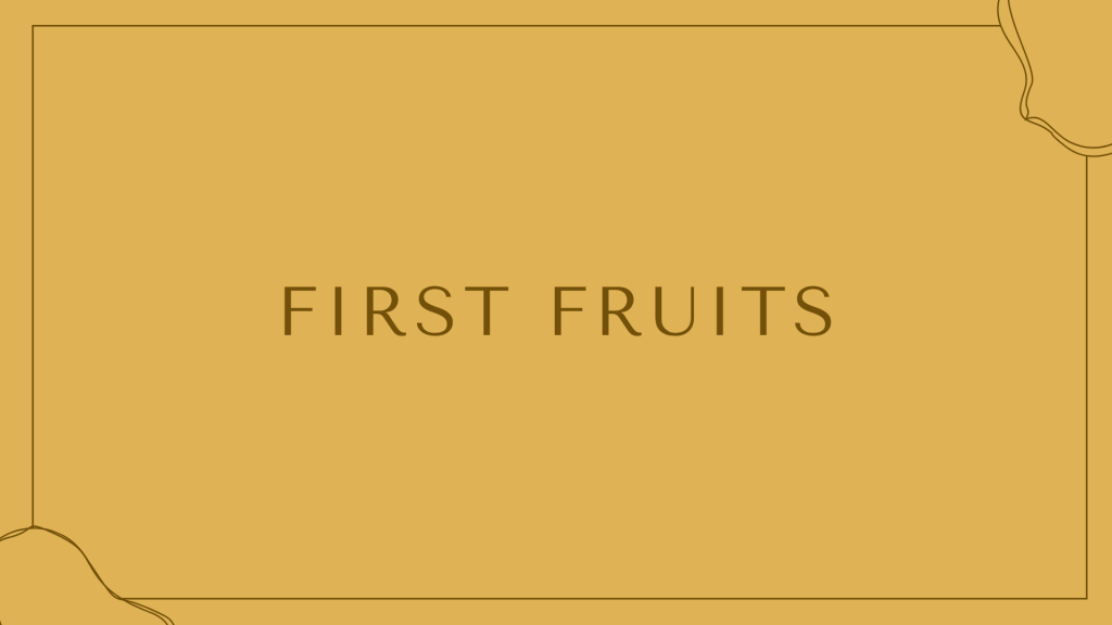 First Fruits Sermon Graphic