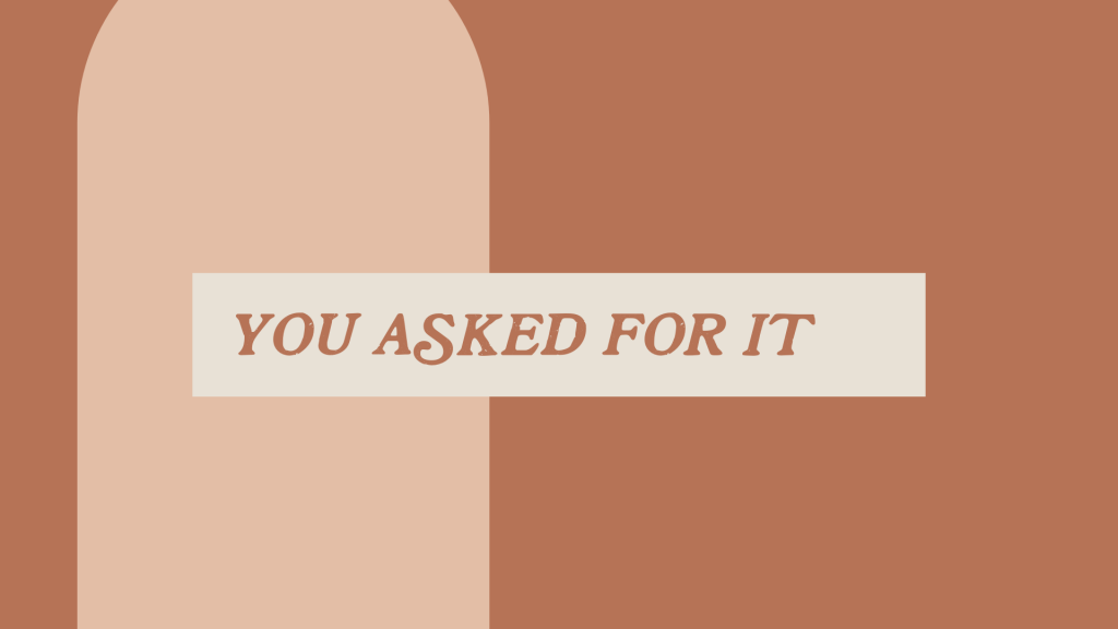 You Asked For It (2024) Sermon Graphic