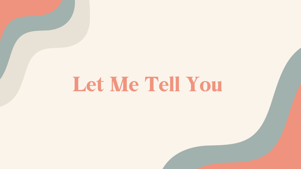 Let Me Tell You Sermon Graphic